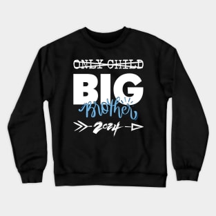 Only Child Big Brother 2024, Promoted To Big Brother 2024 Crewneck Sweatshirt